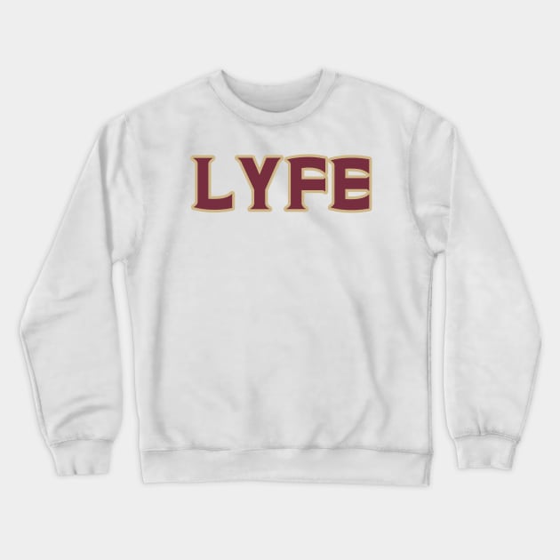 Tallahassee LYFE!!! Crewneck Sweatshirt by OffesniveLine